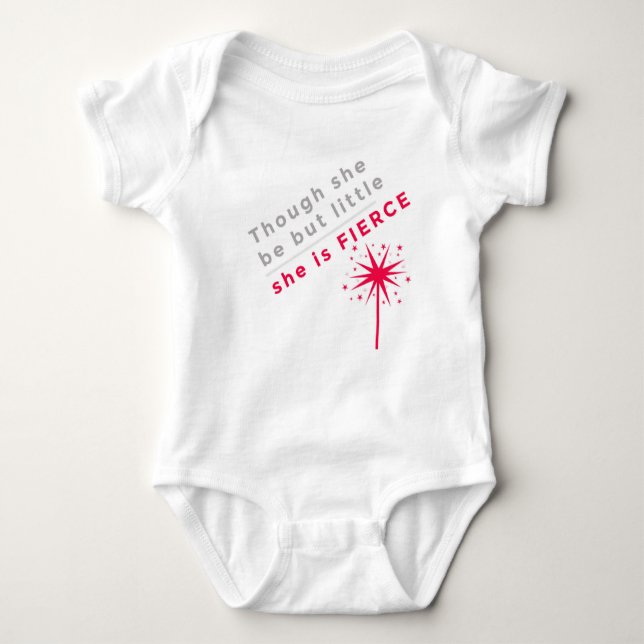 "though she be but little, she is fierce" baby bodysuit (Front)