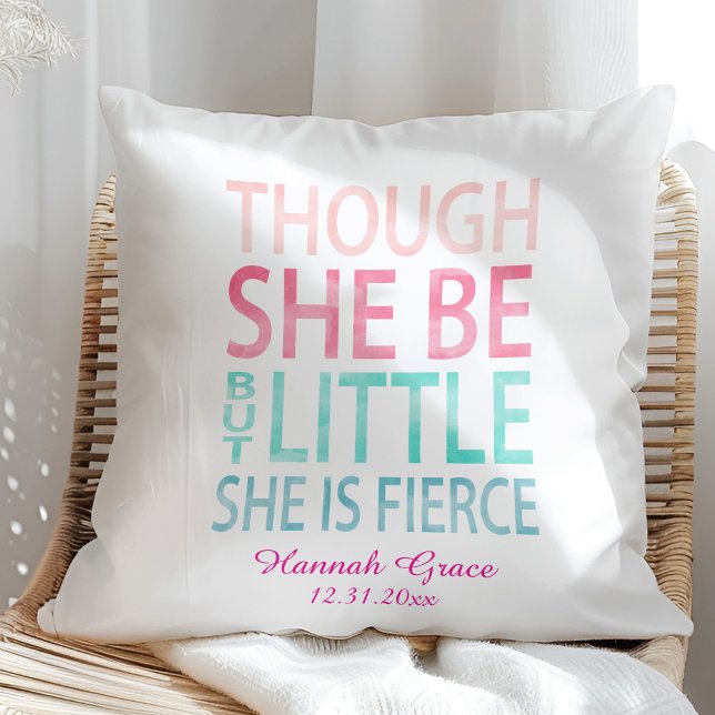 Though She Be But Little She is Fierce Cushion (Creator Uploaded)
