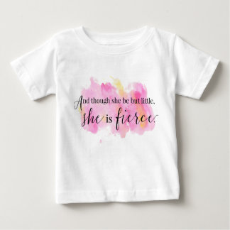 Though She Be But Little She Is Fierce Girl Baby T-Shirt