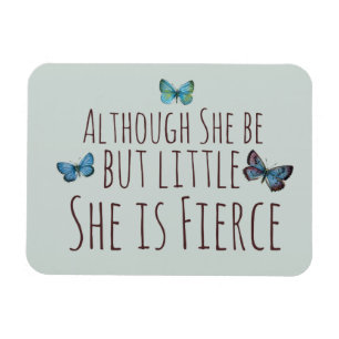 Though she be but little she is fierce magnet