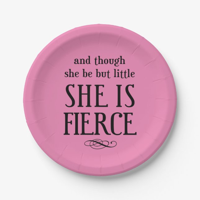 Though she be but little, She is fierce Pink Paper Paper Plate (Front)
