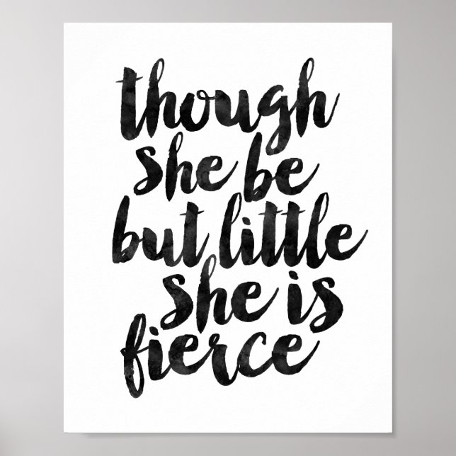 Though She Be But Little She Is Fierce Poster (Front)