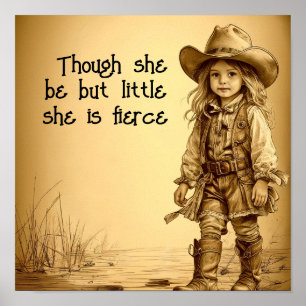 'Though she be but little she is fierce Poster