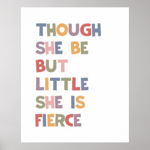 Though She be But Little She Is Fierce Poster