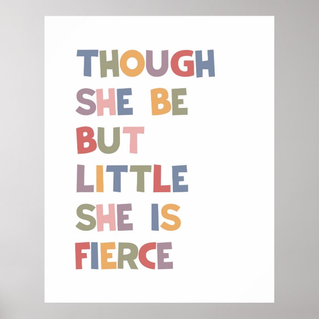 Though She be But Little She Is Fierce Poster (Front)