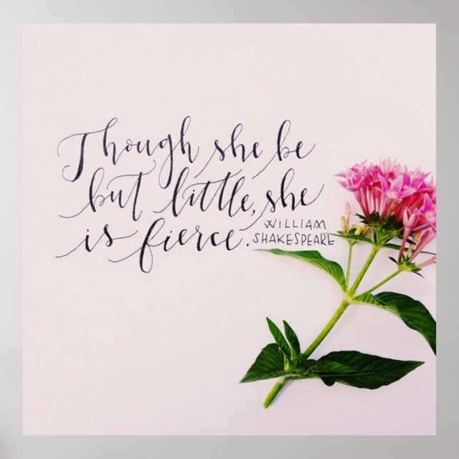 "Though she be but little, she is fierce." Poster (Front)