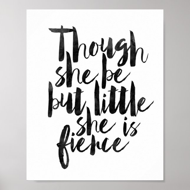 Though She Be But Little She Is Fierce Poster (Front)