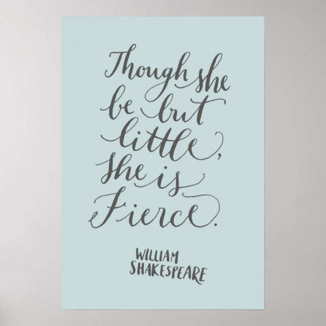 "Though she be but little, she is fierce." Poster (Front)