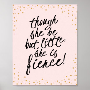 Though She Be Little, She is Fierce Pink Gold Poster
