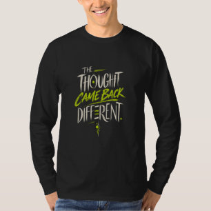 Thought Came Back Different Typography T-Shirt