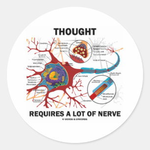 Thought Requires A Lot Of Nerve (Synapse) Classic Round Sticker