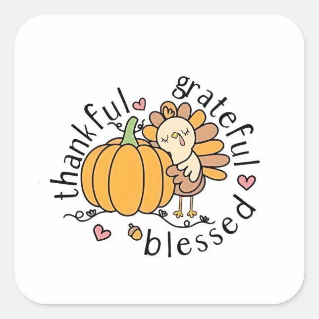 Thoughtful Grateful Blessed Thanksgiving Funny  Square Sticker (Front)