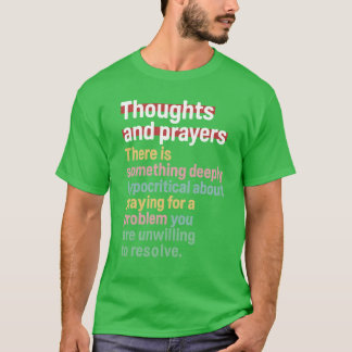 Thoughts and prayers T-Shirt