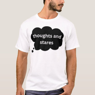 Thoughts and stares  T-Shirt