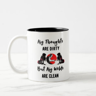 Thoughts are Dirty, Welds are Clean ` Two-Tone Coffee Mug
