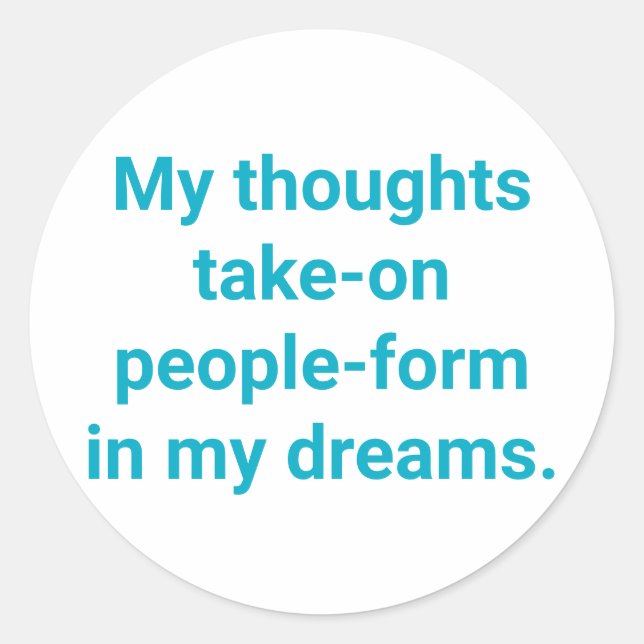 Thoughts are Dream-People Hankamer Artjunkhaus Yum Classic Round Sticker (Front)