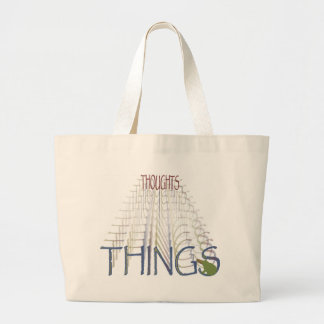 Thoughts become things large tote bag