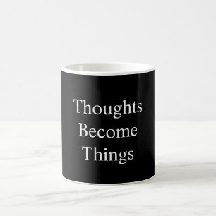 Thoughts Become Things Mug in Black