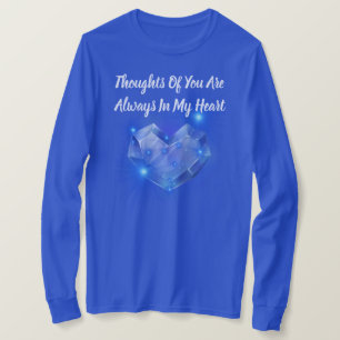 Thoughts Of You Are Always In My Heart  T-Shirt