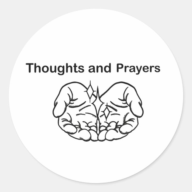 Thoughts Prayers black white empty hands  Classic Round Sticker (Front)