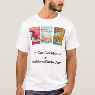 three cookbooks at CookBookDude.Com T-Shirt