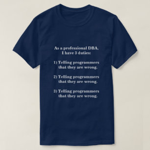 Three Duties of a Professional DBA T-Shirt