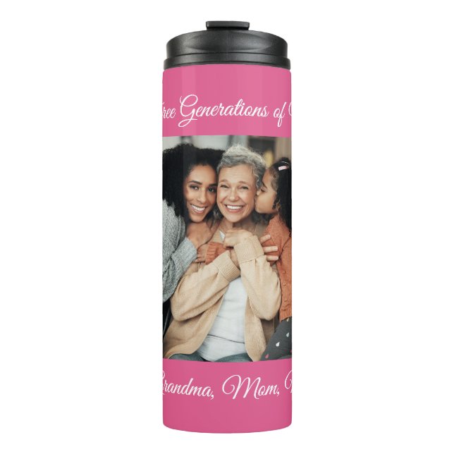 Three Generations of Love Grandma, Mum, Me Photo Thermal Tumbler (Front)
