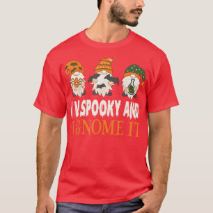 Three Gnomes Happy Halloween, I'm Spooky And I Gno T-Shirt
