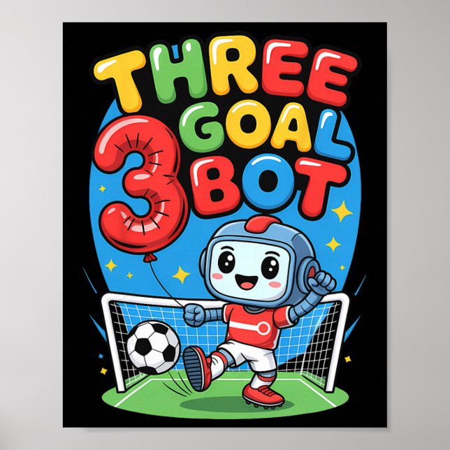 Three Goal Bot Soccer Lover 3th Birthday  Poster (Front)