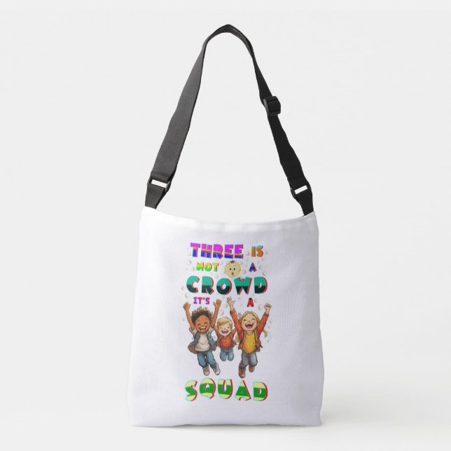 Three Is Not A Crowd It's A Squad Crossbody Bag (Front)