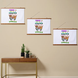 Three Is Not A Crowd It's A Squad Hanging Tapestry