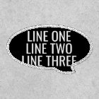 Three Lines of Custom Text - Black and White