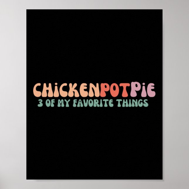 Three Of My Favourite Things - Chicken Pot Pie  Poster (Front)