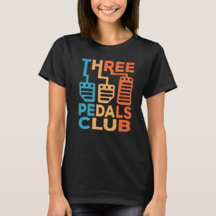 Three Pedals Club Manual Car Driver Vintage T-Shirt