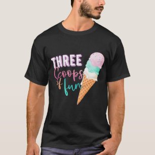 Three Scoops of Fun T-Shirt