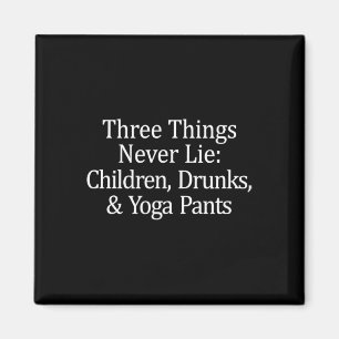 Three Things That Never Lie - Children Drunks And Magnet