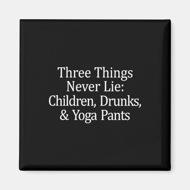 Three Things That Never Lie - Children Drunks And  Magnet (Front)
