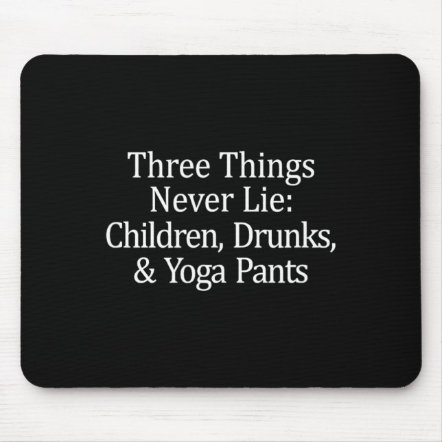 Three Things That Never Lie - Children Drunks And  Mouse Pad (Front)