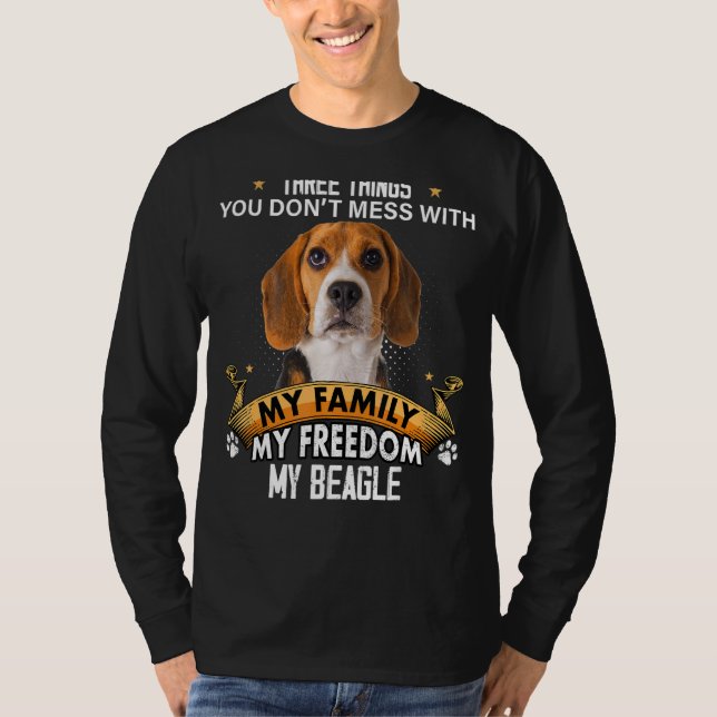 Three Things You Don't Mess With Beagle Dog T-Shirt (Front)