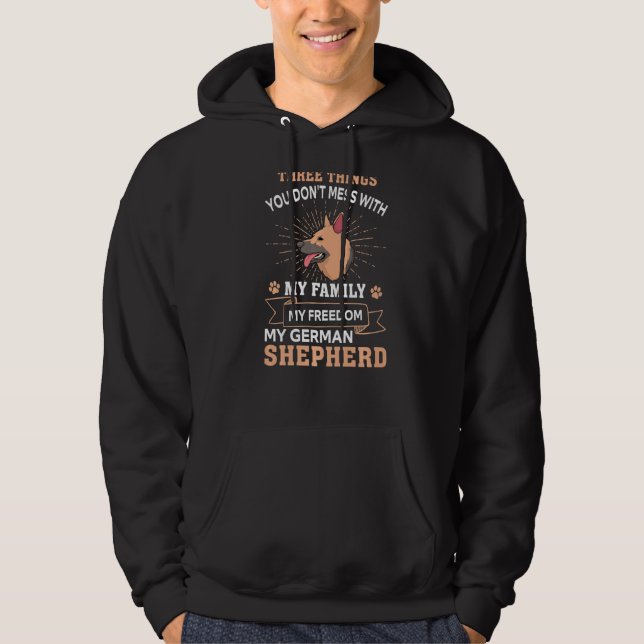 Three Things You Don't Mess With German Shepherd Hoodie (Front)