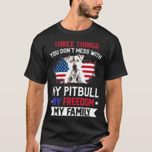 Three Things You Dont Mess With Pitbull -New T-Shirt