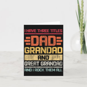 Three Titles Dad Grandad & Great Grandad And I Card
