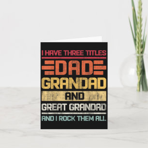 Three Titles Dad Grandad & Great Grandad And I Card