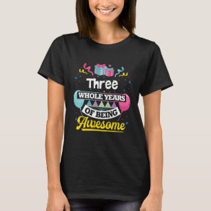 Three Whole Years Of Awesome 3 Year Old 3th Birth T-Shirt