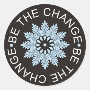 Three Word Quotes ~Be The Change~ Classic Round Sticker