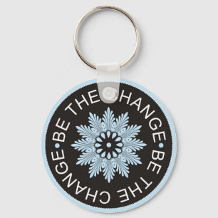 Three Word Quotes ~Be The Change~ Key Ring