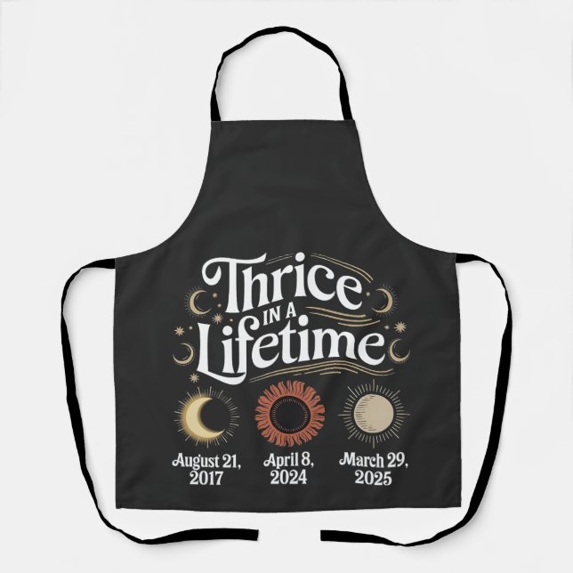 Thrice in a Lifetime 2025 Solar Eclipse Astronomy Apron (Front)