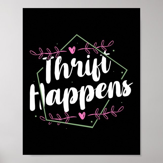 Thrift Happens Thrifting Poster (Front)