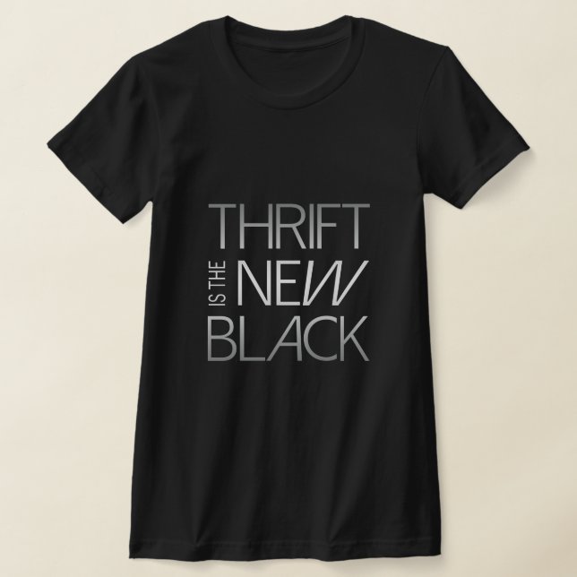 Thrift is the New Black T-Shirt (Laydown)