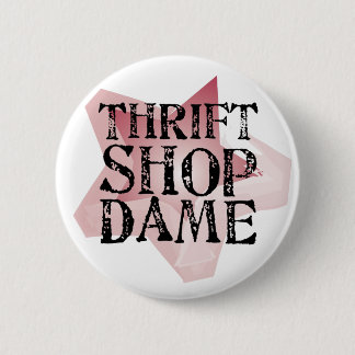 Thrift Shop Dame 6 Cm Round Badge
